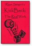 KickBack The Real Work by Ryan Swigert
