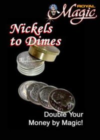 Nickels To Dimes by Royal Magic