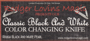 Color Changing Knife (Classic Black and White) by Rodger Lovins