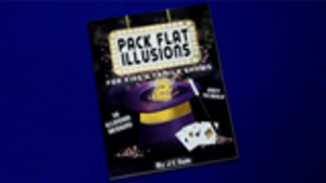 Pack Flat Illusions 2 for Kid's & Family Shows  by JC Sum