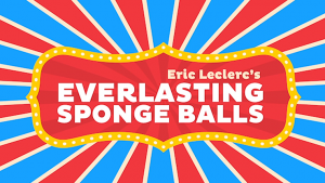 Everlasting Sponge Balls (Gimmick and Online Instructions)
