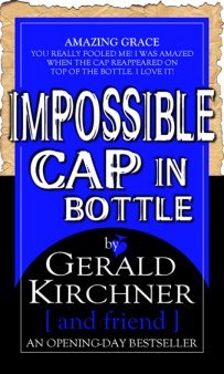 Impossible Cap In Bottle by Gerald Kirchner